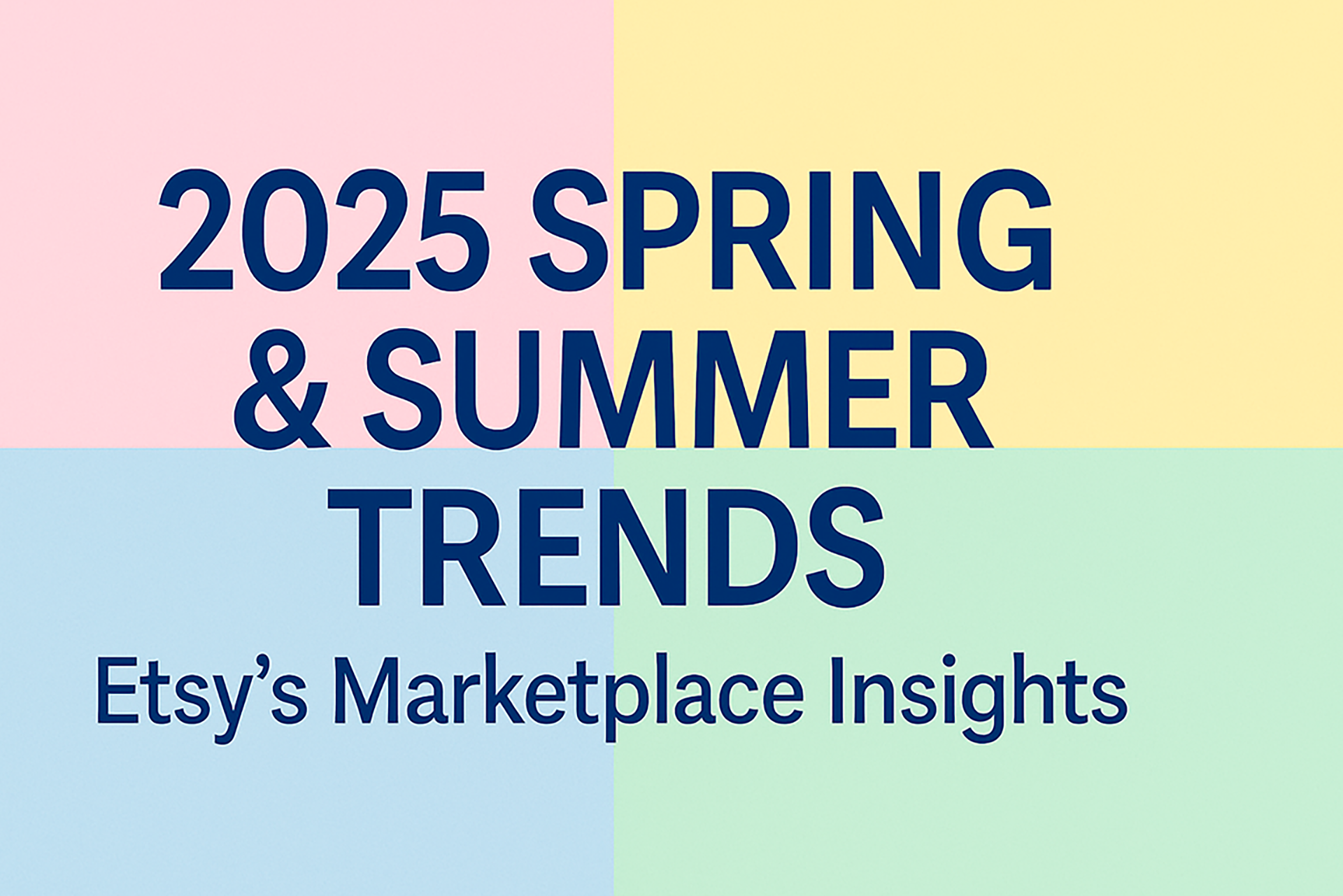 Etsy Trends Spring Summer 2025 blog featured image with 4 pastel colors (pink, Yellow, Blue, and Green) and black text